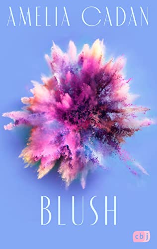 Blush: Die Fortsetzung der romantischen New-Adult-Dilogie (Die Blossom-Reihe, Band 2)