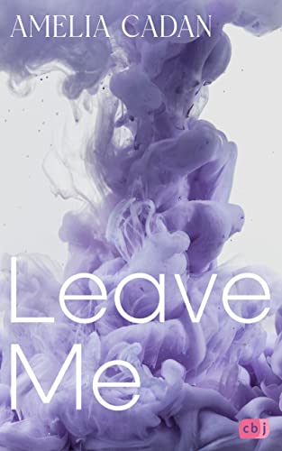 Leave Me: Band 1 der prickelnden New-Adult-Romance (Die Atlantic-University-Reihe, Band 1) von cbj