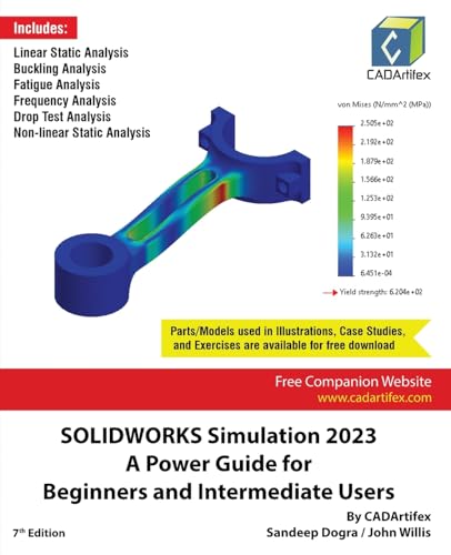 SOLIDWORKS Simulation 2023: A Power Guide for Beginners and Intermediate Users: Colored SOLIDWORKS Simulation 2023: A Power Guide for Beginners and Intermediate Users: Colored von CADArtifex