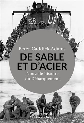 De Sable et d'Acier: Nouvelle histoire du Débarquement von PASSES COMPOSES