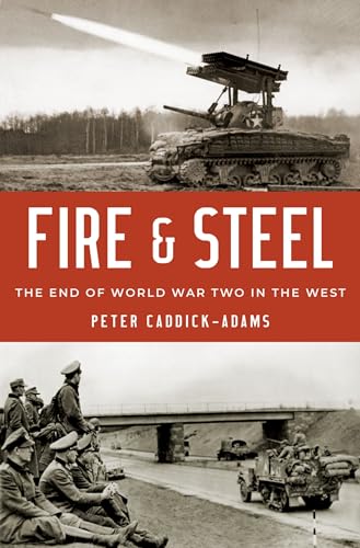 Fire And Steel: The End Of World War Two In The West