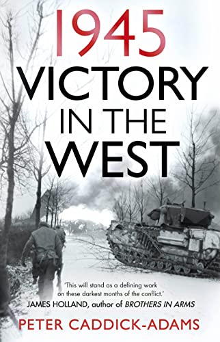 1945: Victory in the West von Hutchinson Heinemann