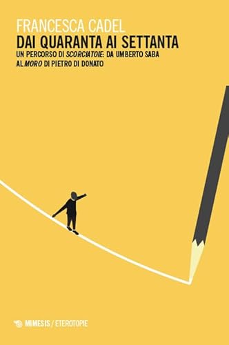 Dai Quaranta ai Settanta. Un percorso di Scorciatoie: da Umberto Saba al Moro di Pietro Di Donato (Eterotopie) von Mimesis