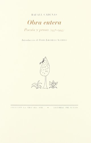 Obra entera : poesía y prosa (1958-1995) (La Cruz del Sur) von NORMA EDITORIAL, S.A.