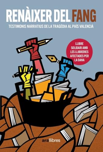 Renàixer del fang: 15 testimonis narratius de la tragèdia al País Valencià von Ara Llibres