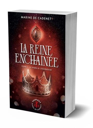 La Reine enchaînée - tome 1: Le Paria & l'Égorgeur von NISHA EDITIONS