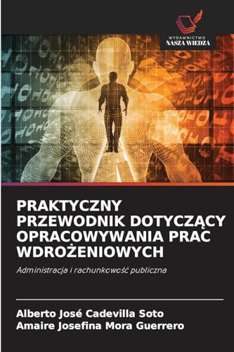 PRAKTYCZNY PRZEWODNIK DOTYCZ¿CY OPRACOWYWANIA PRAC WDRO¿ENIOWYCH: Administracja i rachunkowo¿¿ publiczna