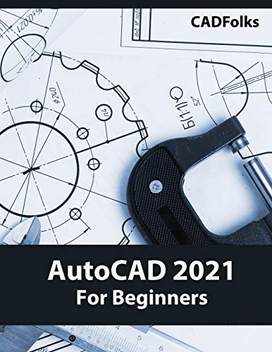 AutoCAD 2021 For Beginners von Kishore
