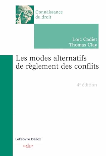 Les modes alternatifs de règlement des conflits. 4e éd. von DALLOZ