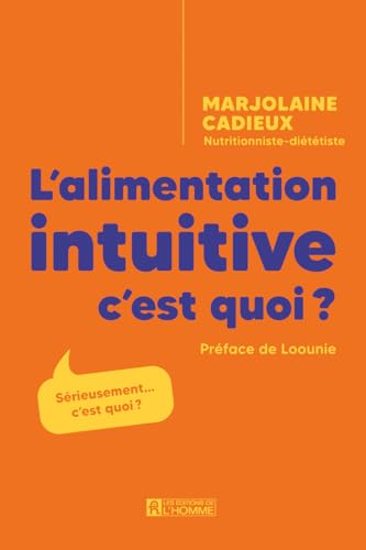 L'alimentation intuitive, c'est quoi ? von DE L HOMME