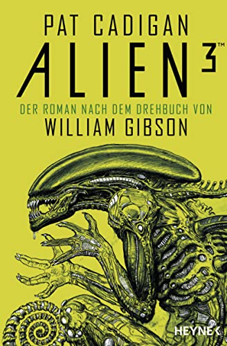 Alien 3: Der Roman nach dem Drehbuch von William Gibson von Heyne Verlag