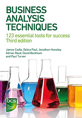 Business Analysis Techniques: 123 essential tools for success von BCS, the Chartered Institute for IT