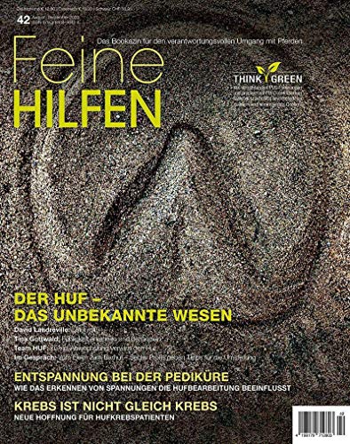 Feine Hilfen, Ausgabe 42: Der Huf - Das unbekannte Wesen (Feine Hilfen: Das Bookazin für den verantwortungsvollen Umgang mit Pferden) von Cadmos Verlag GmbH