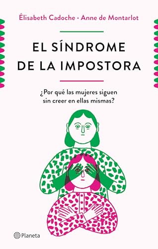 El síndrome de la impostora/ The imposter syndrome: ¿Por Qué Las Mujeres Siguen Sin Creer En Ellas Mismas?/ Why Do Women Still Not Believe in Themselves?