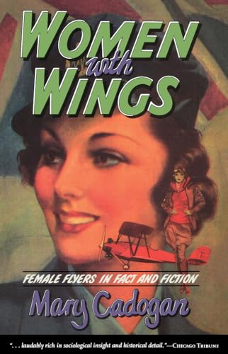 Women with Wings: Female Flyers in Fact and Fiction von Chicago Review Press