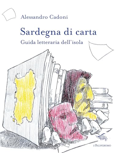 Sardegna di carta. Guida letteraria dell'isola. Con Carta geografica ripiegata (Le città di carta)