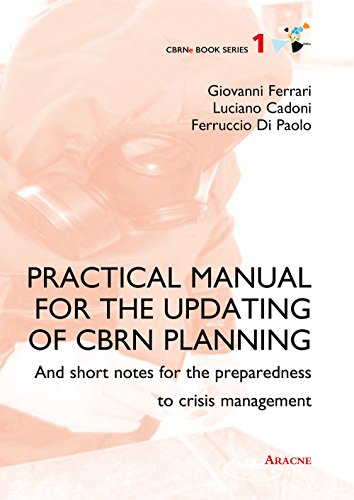 Practical Manual For The Updating Of CBRN Planning: And Short Notes For The Preparedness To Crisis Managment (CBRNe Book series) von Aracne Editrice