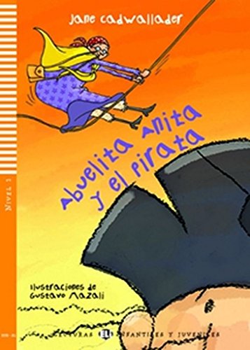 AbuelitaAnitayelPirata-2010: Abuelita Anita y el Pirata + downloadable audio (Young readers) von INFOA