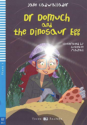 Dr Domuch and the Dinosaur Egg: mit Audio via ELI Link-App (Young ELI Readers)
