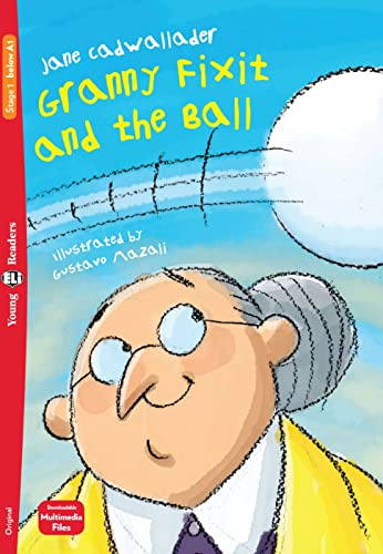 Granny Fixit and the Ball: Lektüre mit Audio-Online (ELi Young Readers) von Klett Sprachen GmbH