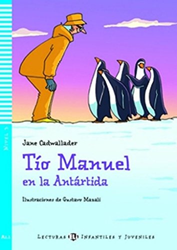 TioManuelenlaAntartida+: Tio Manuel en la Antartida + downloadable audio (Young readers) von INFOA