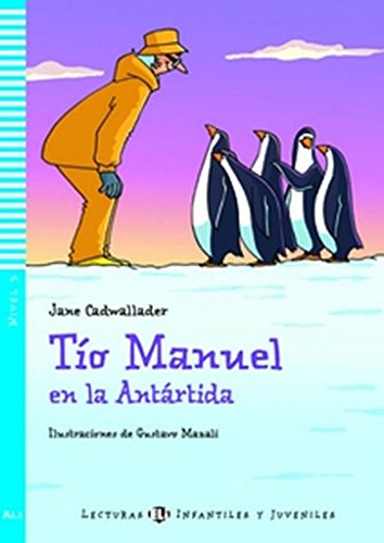 TioManuelenlaAntartida+: Tio Manuel en la Antartida + downloadable audio (Young readers)