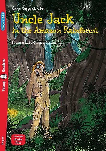 Uncle Jack in the Amazon Rainforest: Lektüre mit Audio-Online (ELi Young Readers)