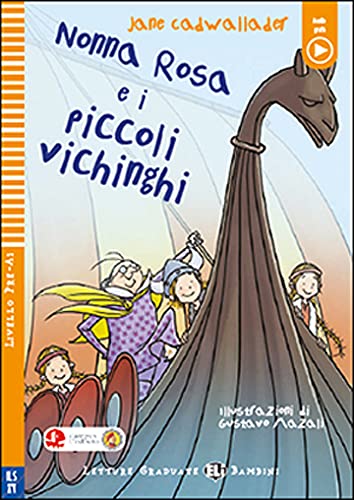 Young ELI Readers - Italian: Nonna Rosa e i piccoli vichinghi + downloadable aud Young ELI Readers - Italian: Nonna Rosa e i piccoli vichinghi + downloadable aud