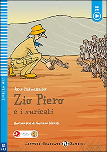 Young ELI Readers - Italian: Zio Piero e i suricati + downloadable audio Young ELI Readers - Italian: Zio Piero e i suricati + downloadable audio