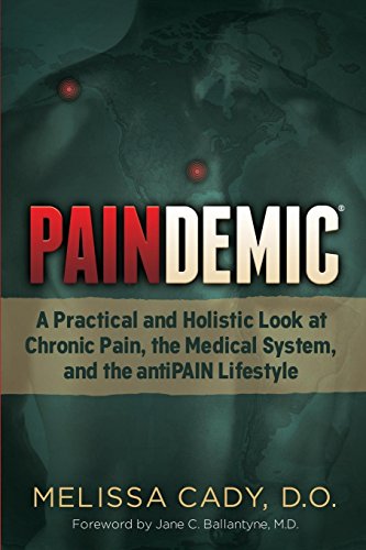 Paindemic: A Practical and Holistic Look at Chronic Pain, the Medical System, and the antiPAIN Lifestyle (Non-Fiction) von Morgan James Publishing