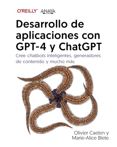 Desarrollo de aplicaciones con GPT-4 y ChatGPT: Cree chatbots inteligentes, generadores de contenido y mucho más (TÍTULOS ESPECIALES) von ANAYA MULTIMEDIA
