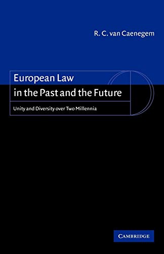 European Law in the Past and Future: Unity and Diversity over Two Millennia von Cambridge University Press