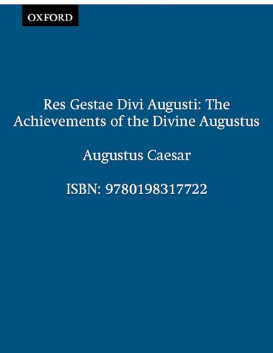 Res Gestae Divi Augusti: The Achievements of the Divine Augustus Res Gestae Divi Augusti: The Achievements of the Divine Augustus von Oxford University Press