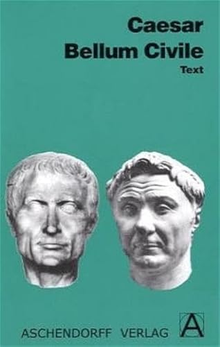 Bellum Civile (Latein): Text (Aschendorffs Sammlung lateinischer und griechischer Klassiker: Lateinische Texte und Kommentare) von Aschendorff