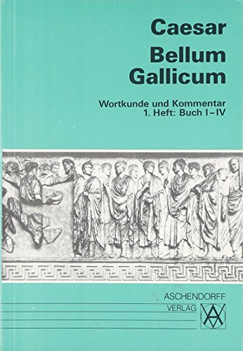 Bellum Gallicum (Latein) / Wortkunde und Kommentar: Vollständige Ausgabe. Buch I-IV