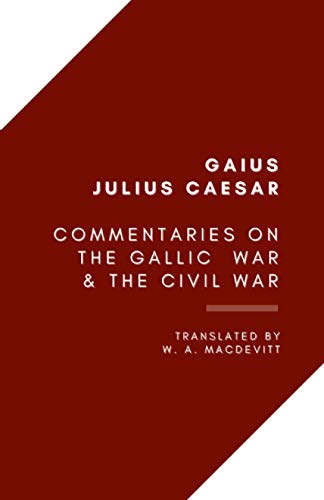 Commentaries on the Gallic War and the Civil War von Independently published