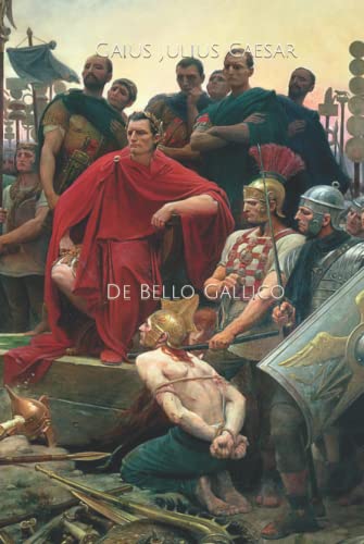 De Bello Gallico: The Conquest of Gaul von Independently published