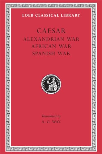 Alexandrian, African and Spanish Wars (Loeb 402) von Harvard University Press