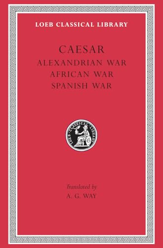 Alexandrian, African and Spanish Wars (Loeb 402) von Harvard University Press