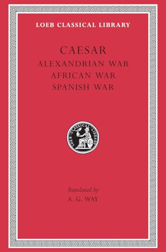 Alexandrian, African and Spanish Wars (Loeb 402) von Harvard University Press