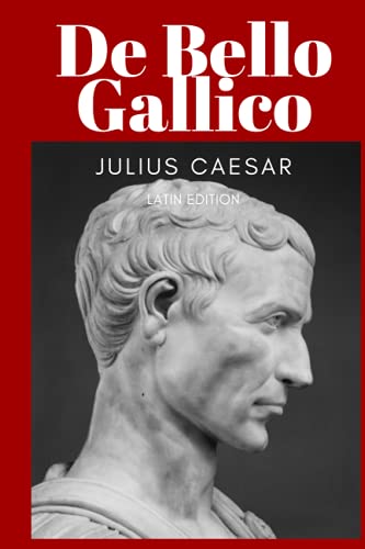 De Bello Gallico: Latin Edition with new introduction De Bello Gallico: Latin Edition with new introduction von Jorge Pineda