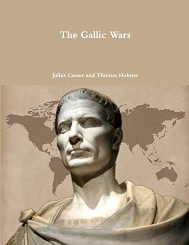 The Gallic Wars The Gallic Wars