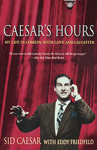 Caesar's Hours: My Life In Comedy, With Love and Laughter