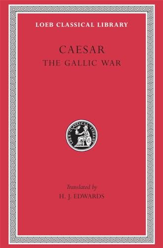 Caesar: The Gallic War (1) (Loeb Classical Library #72, Band 1) von Harvard University Press