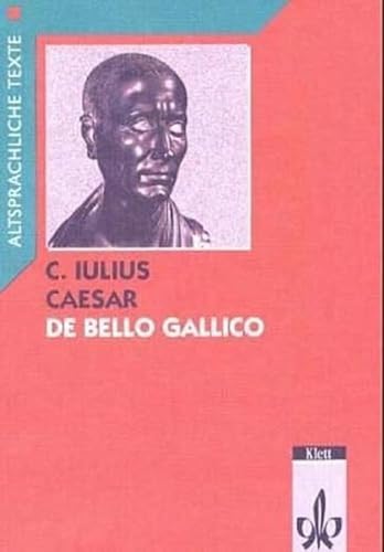 De bello Gallico, Text mit Worterläuterungen und Sacherläuterungen: Text mit Wort- und Sacherläuterungen (Altsprachliche Texte Latein) von Klett