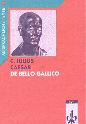 De bello Gallico, Text mit Worterläuterungen und Sacherläuterungen: Text mit Wort- und Sacherläuterungen (Altsprachliche Texte Latein)