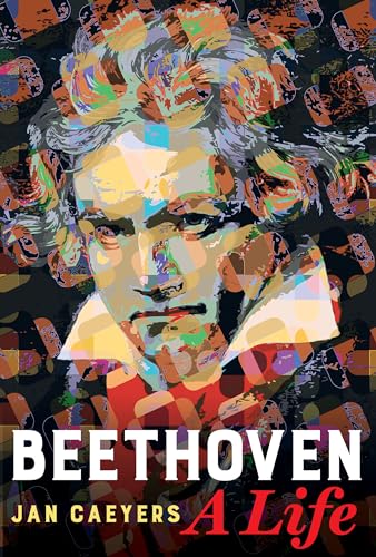 Beethoven, A Life von University of California Press