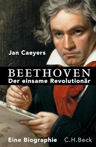 Beethoven: Der einsame Revolutionär von Beck C. H.