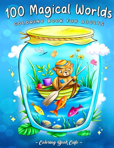 100 Magical Worlds: A Coloring Book for Adults Featuring 100 Miniature Worlds with Cute Animals, Beautiful Lanterns and Fantasy Characters for Stress Relief and Relaxation von Independently published