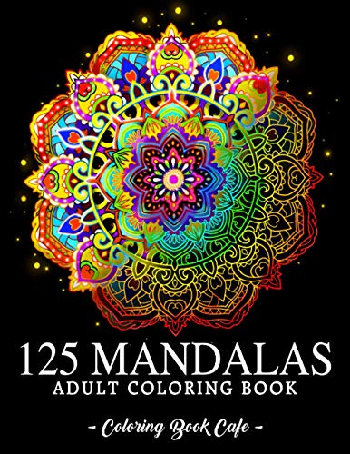 125 Mandalas: An Adult Coloring Book Featuring 125 of the World’s Most Beautiful Mandalas for Stress Relief and Relaxation (Mandala Coloring Books) 125 Mandalas: An Adult Coloring Book Featuring 125 of the World’s Most Beautiful Mandalas for Stress Relief and Relaxation (Mandala Coloring Books)
